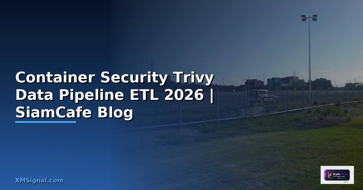 Container Security Trivy Data Pipeline ETL