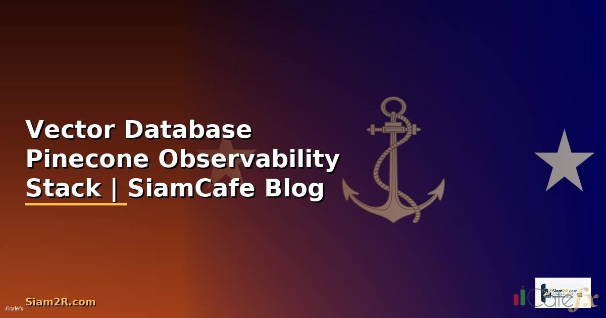 Vector Database Pinecone Observability Stack