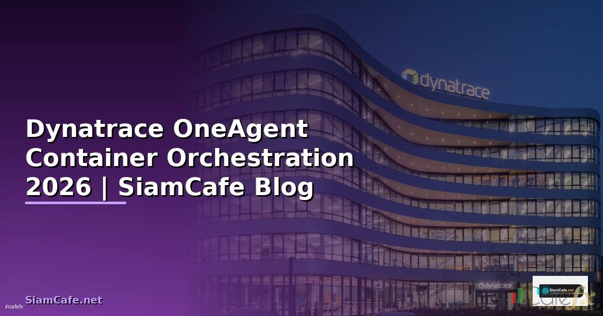 Dynatrace OneAgent Container Orchestration