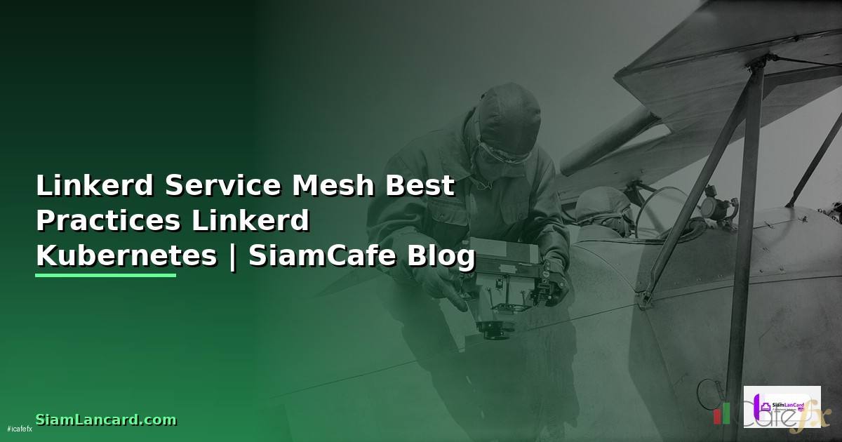 Linkerd Service Mesh Best Practices ที่ต้องรู้ —