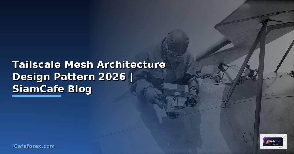 Tailscale Mesh Architecture Design Pattern