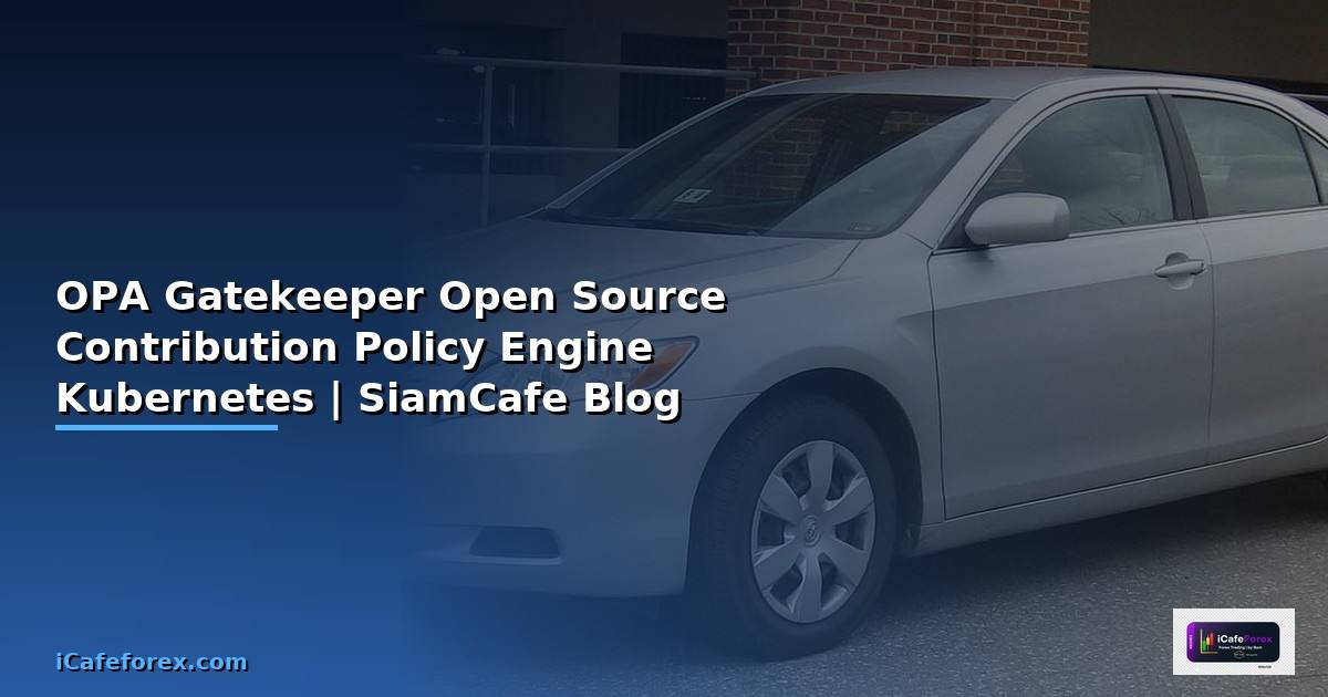 OPA Gatekeeper Open Source Contribution — Policy