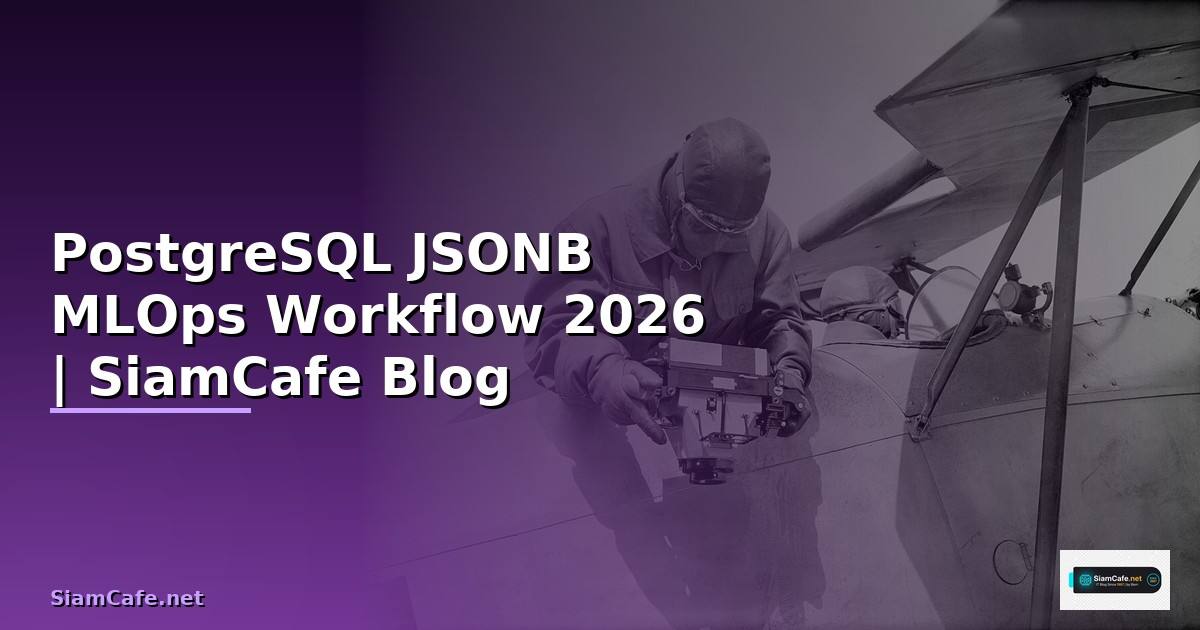 PostgreSQL JSONB MLOps Workflow