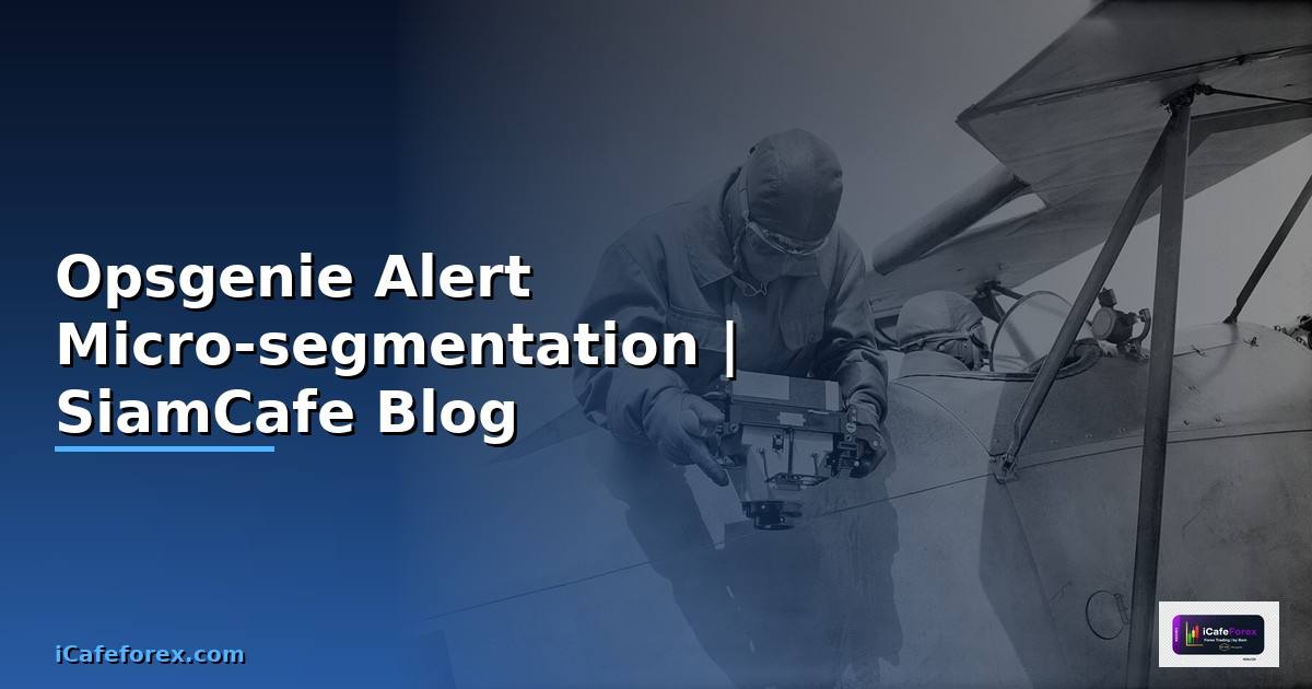 Opsgenie Alert Micro-segmentation
