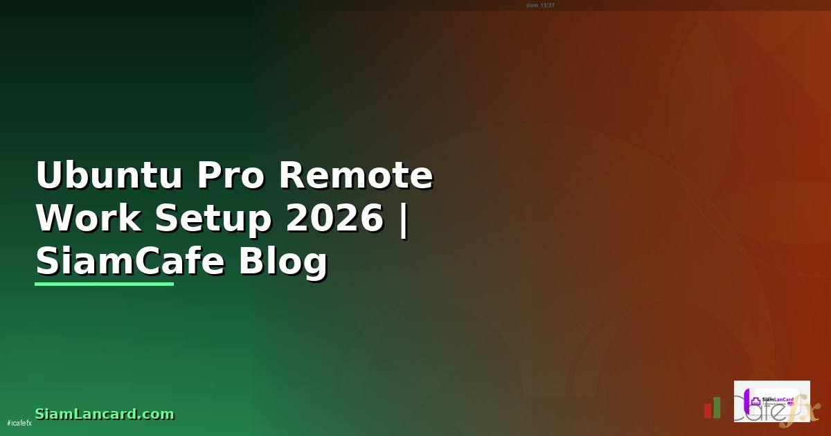 Ubuntu Pro Remote Work Setup