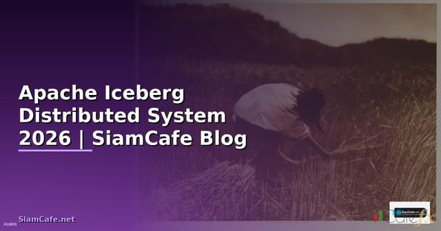 Apache Iceberg Distributed System