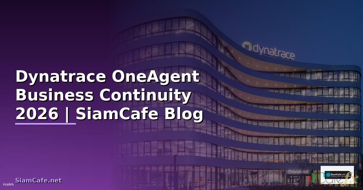 Dynatrace OneAgent Business Continuity