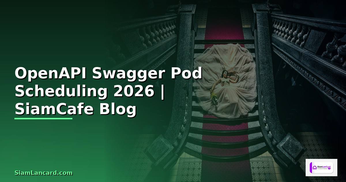 OpenAPI Swagger Pod Scheduling