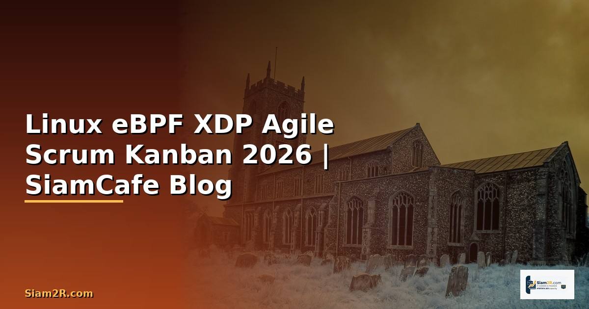 Linux eBPF XDP Agile Scrum Kanban