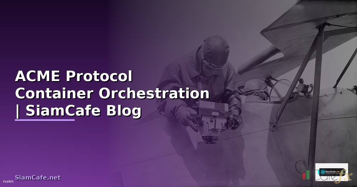 ACME Protocol Container Orchestration