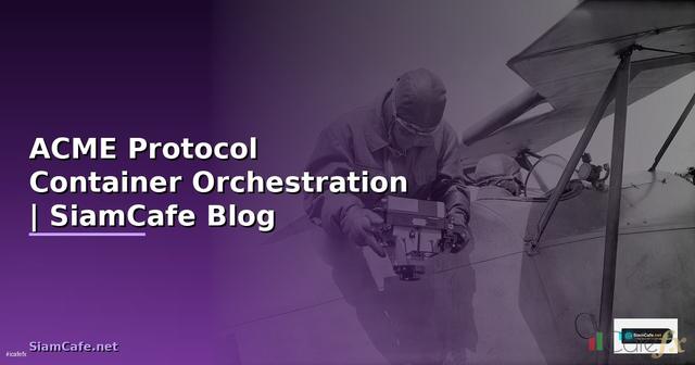 ACME Protocol Container Orchestration