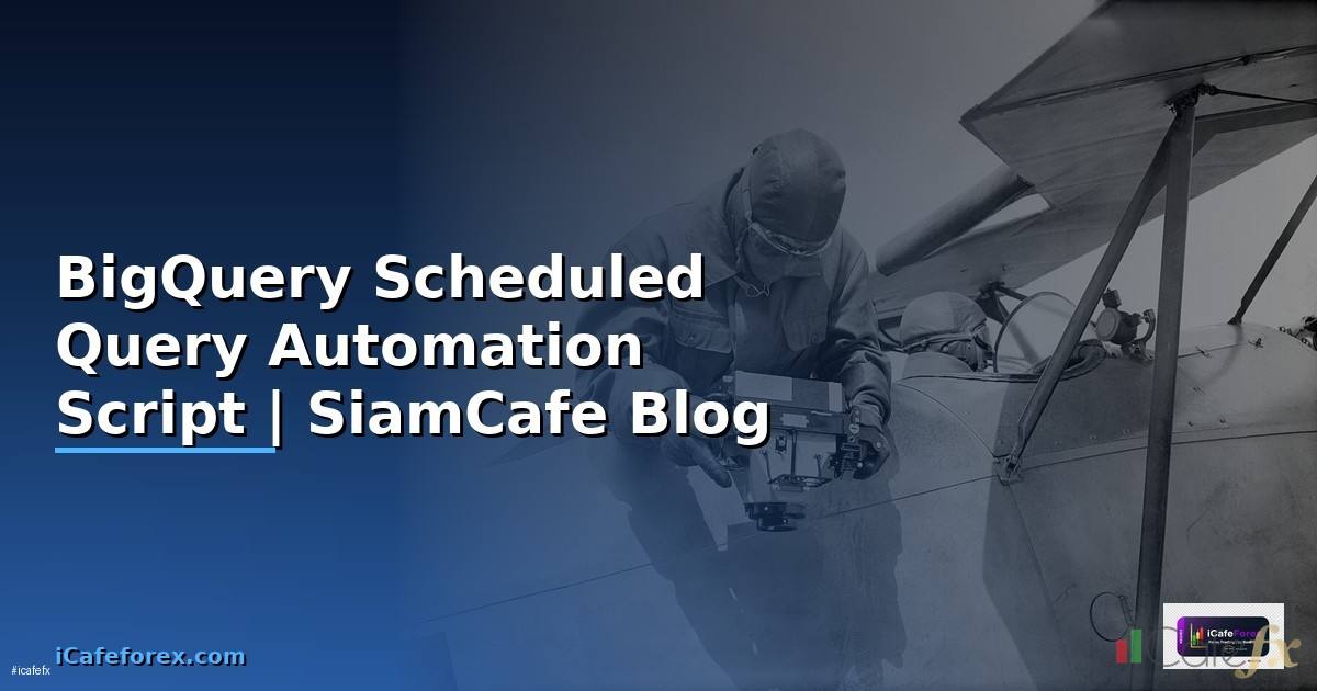 BigQuery Scheduled Query Automation Script