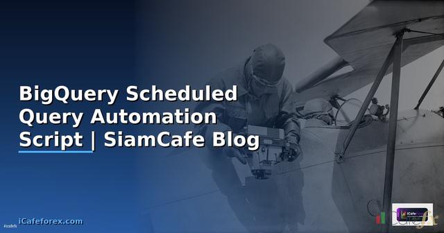 BigQuery Scheduled Query Automation Script