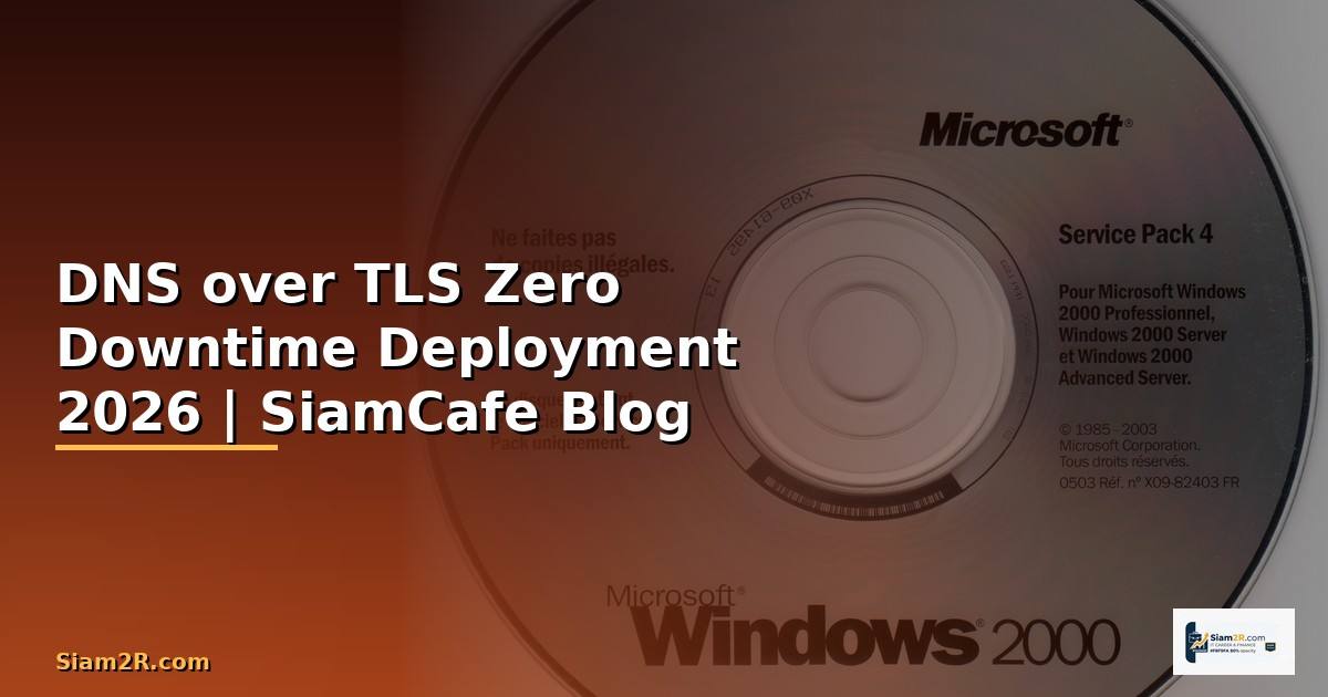 DNS over TLS Zero Downtime Deployment