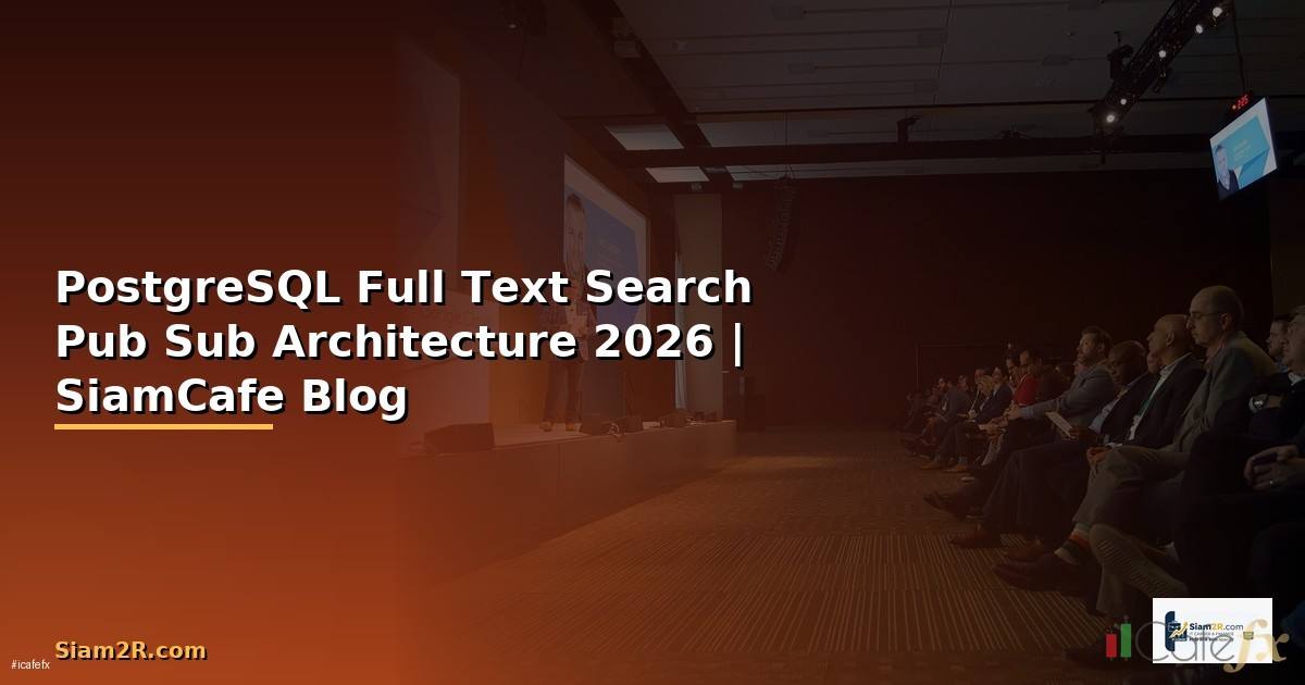 PostgreSQL Full Text Search Pub Sub Architecture