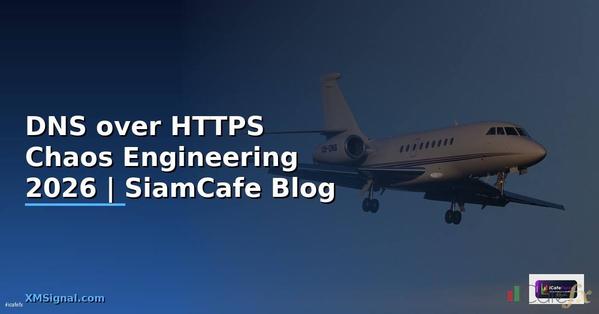 DNS over HTTPS Chaos Engineering