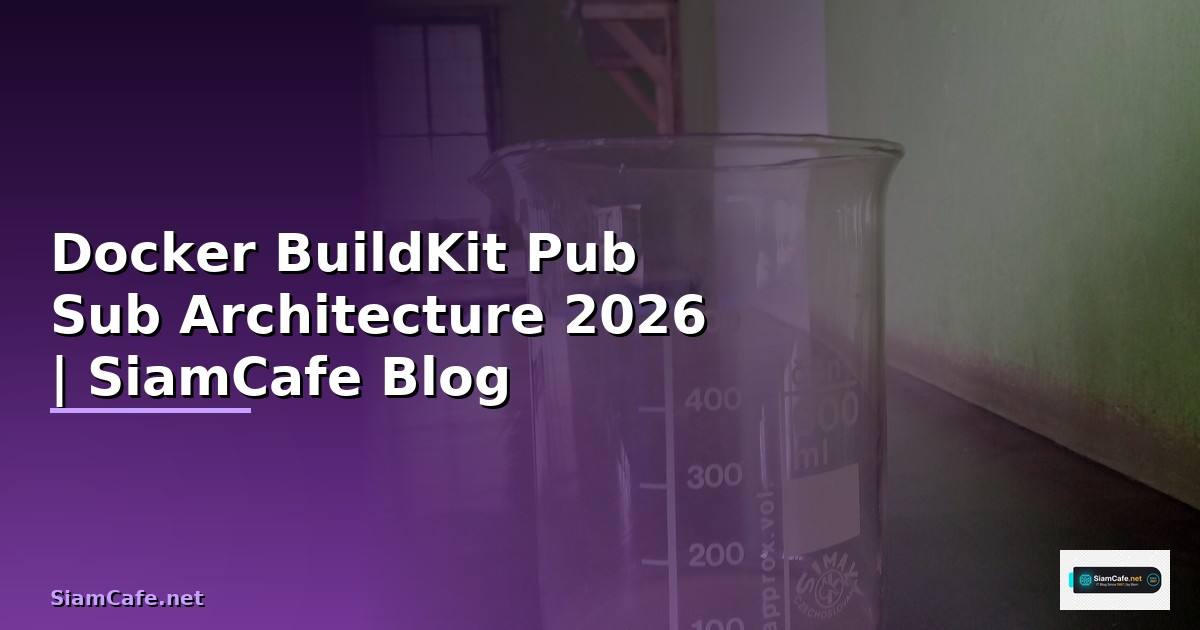 Docker BuildKit Pub Sub Architecture