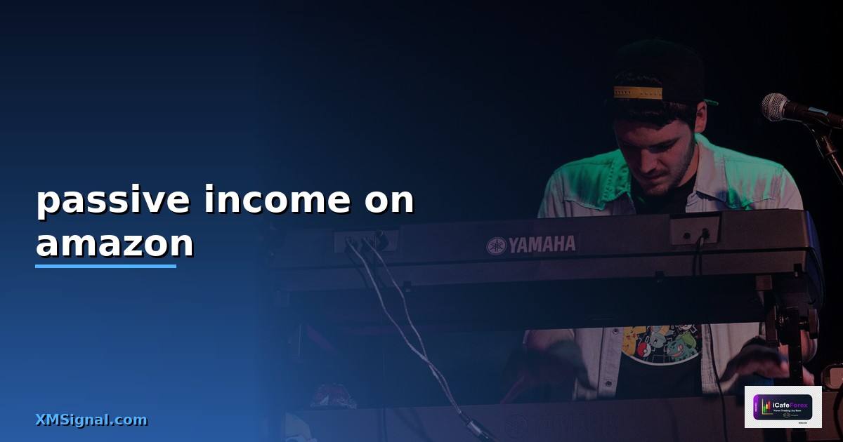 passive income on amazon — วิธีตั้งค่าและใช้งานจริงพร้อมตัวอย่าง