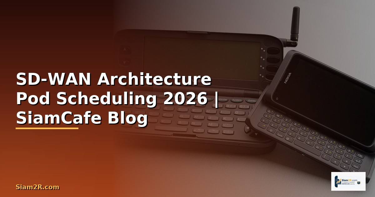 SD-WAN Architecture Pod Scheduling