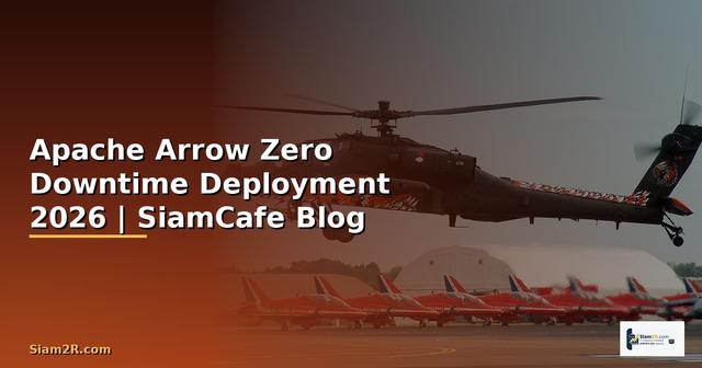 Apache Arrow Zero Downtime Deployment