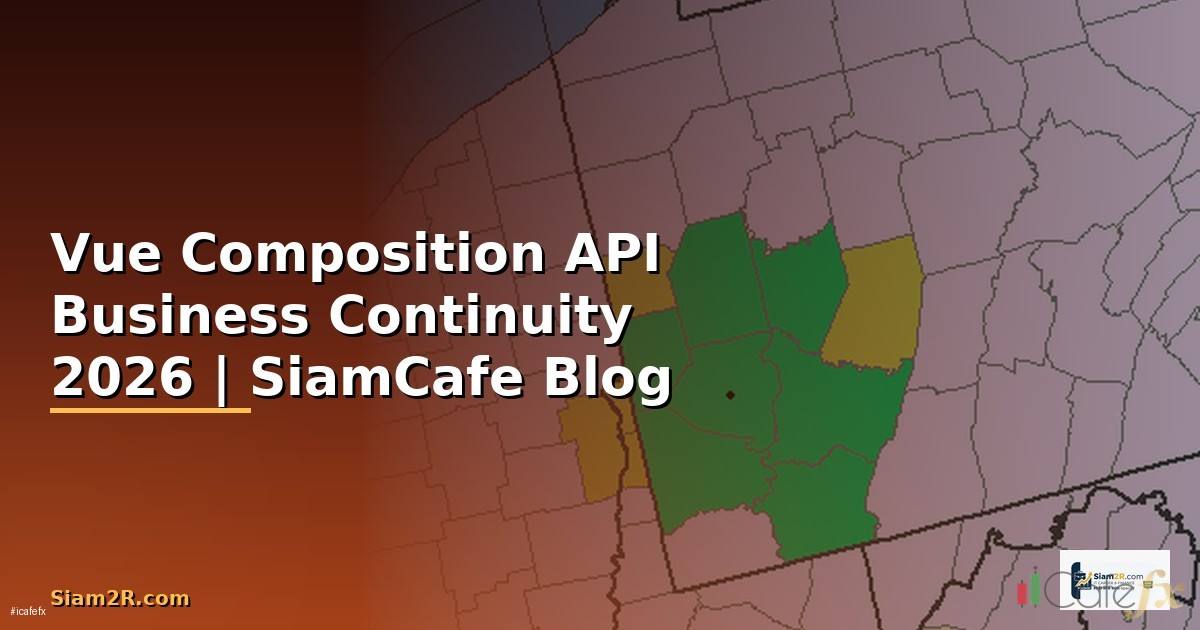 Vue Composition API Business Continuity
