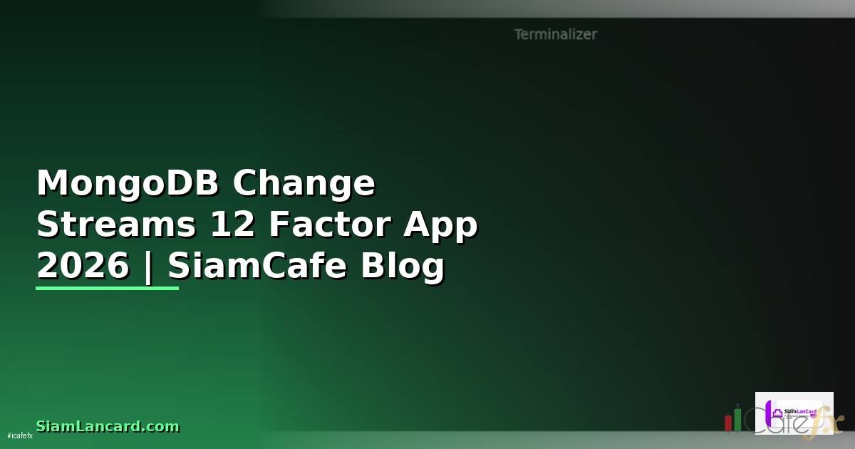 MongoDB Change Streams 12 Factor App
