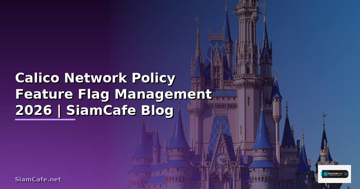 Calico Network Policy Feature Flag Management