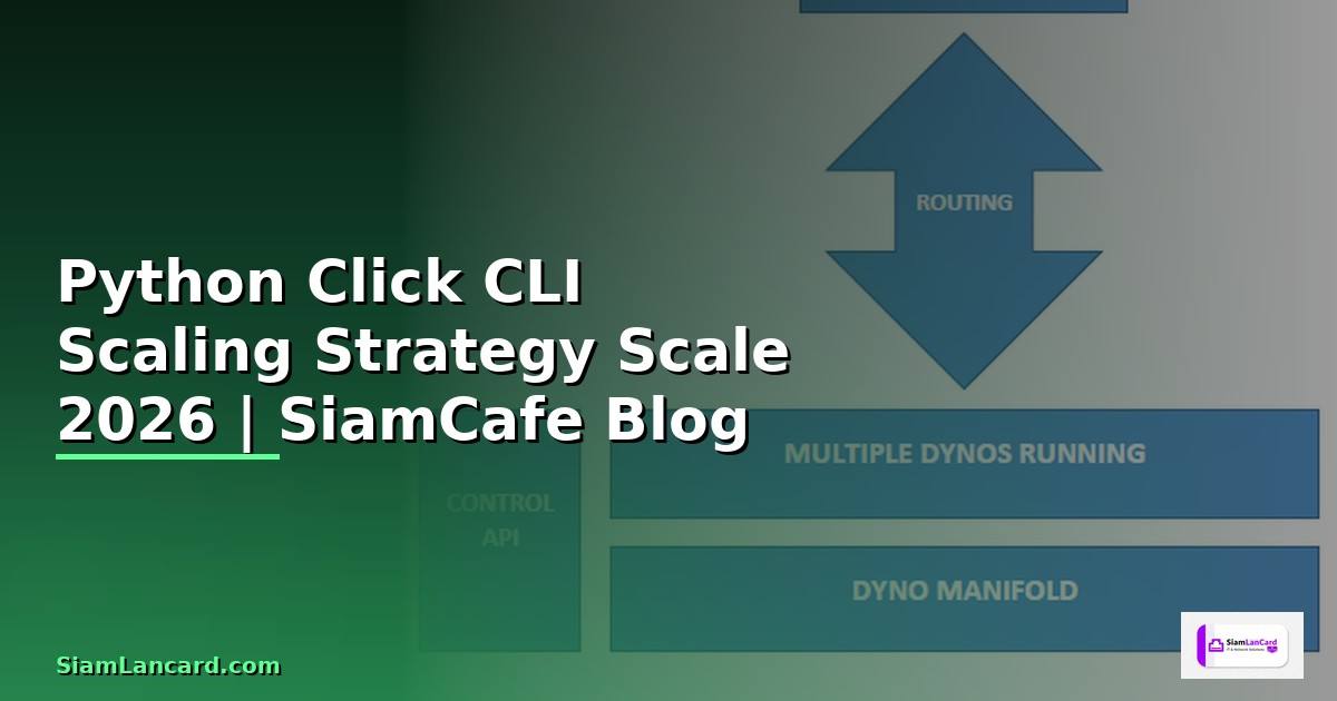 Python Click CLI Scaling Strategy วิธี Scale