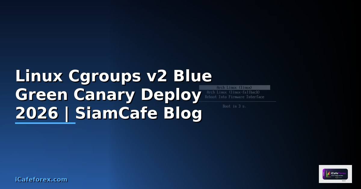 Linux Cgroups v2 Blue Green Canary Deploy