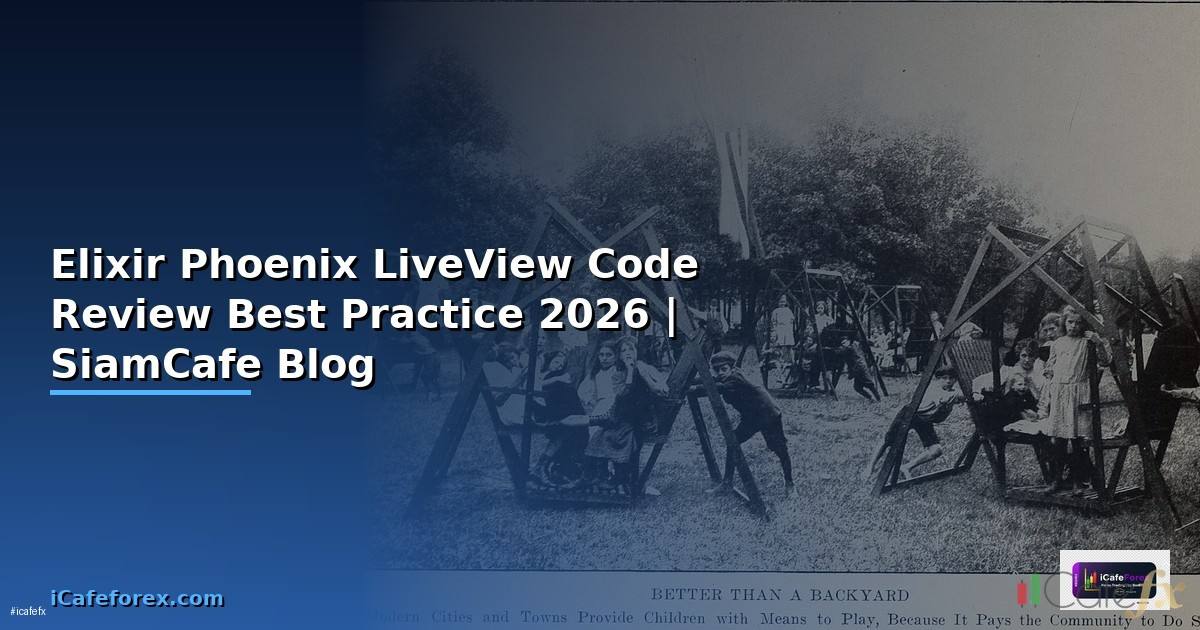 Elixir Phoenix LiveView Code Review Best Practice