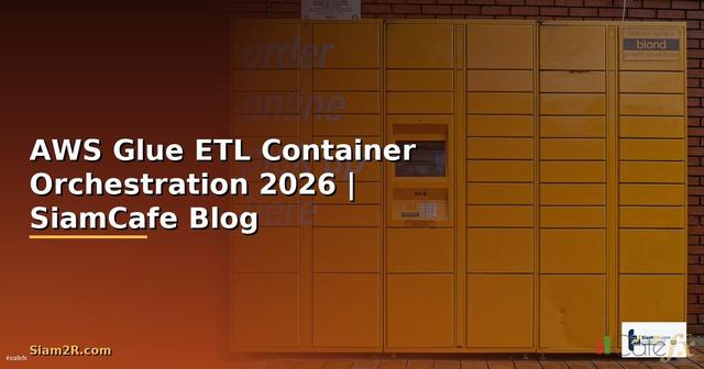 AWS Glue ETL Container Orchestration