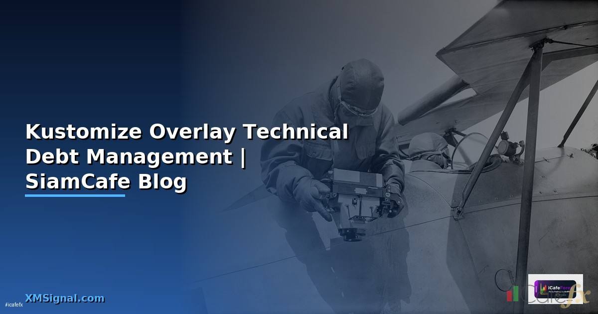 Kustomize Overlay Technical Debt Management