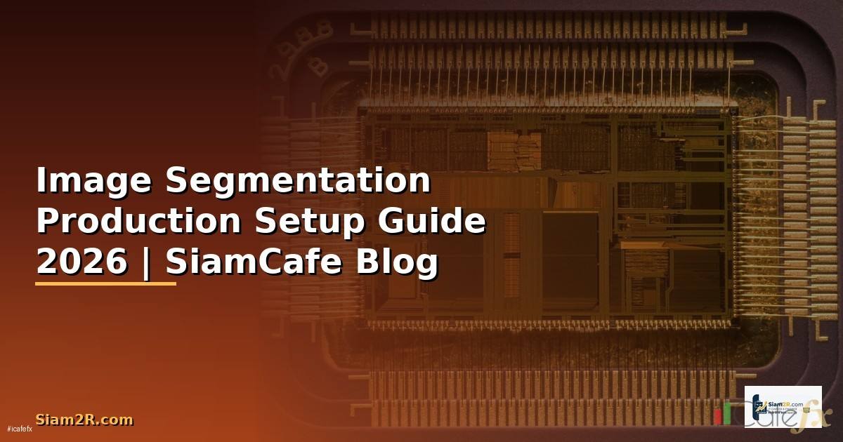 Image Segmentation Production Setup Guide