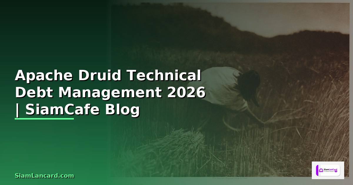 Apache Druid Technical Debt Management