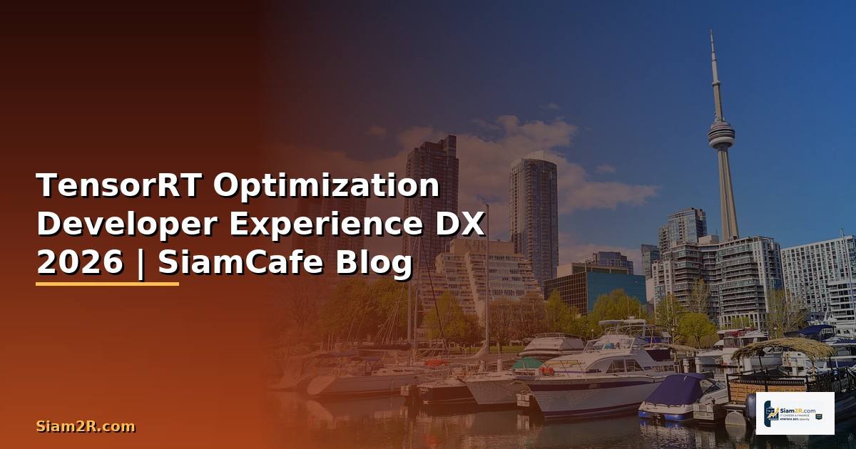 TensorRT Optimization Developer Experience DX