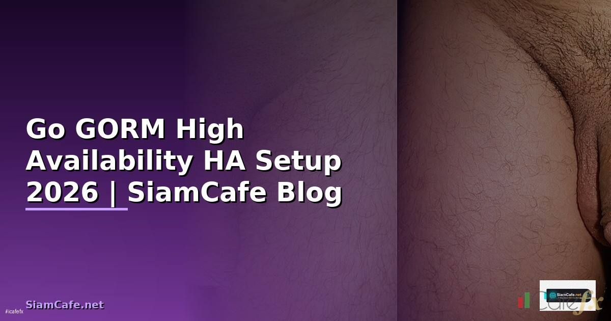 Go GORM High Availability HA Setup