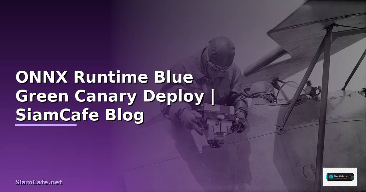 ONNX Runtime Blue Green Canary Deploy