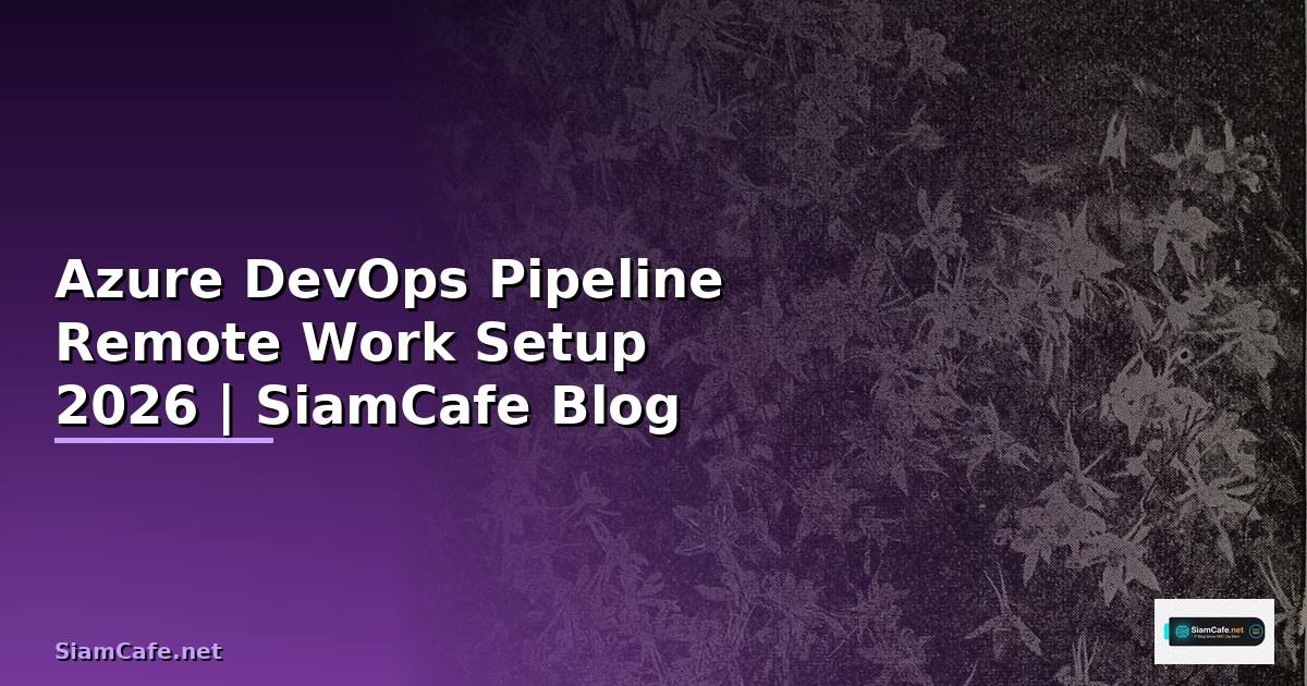 Azure DevOps Pipeline Remote Work Setup