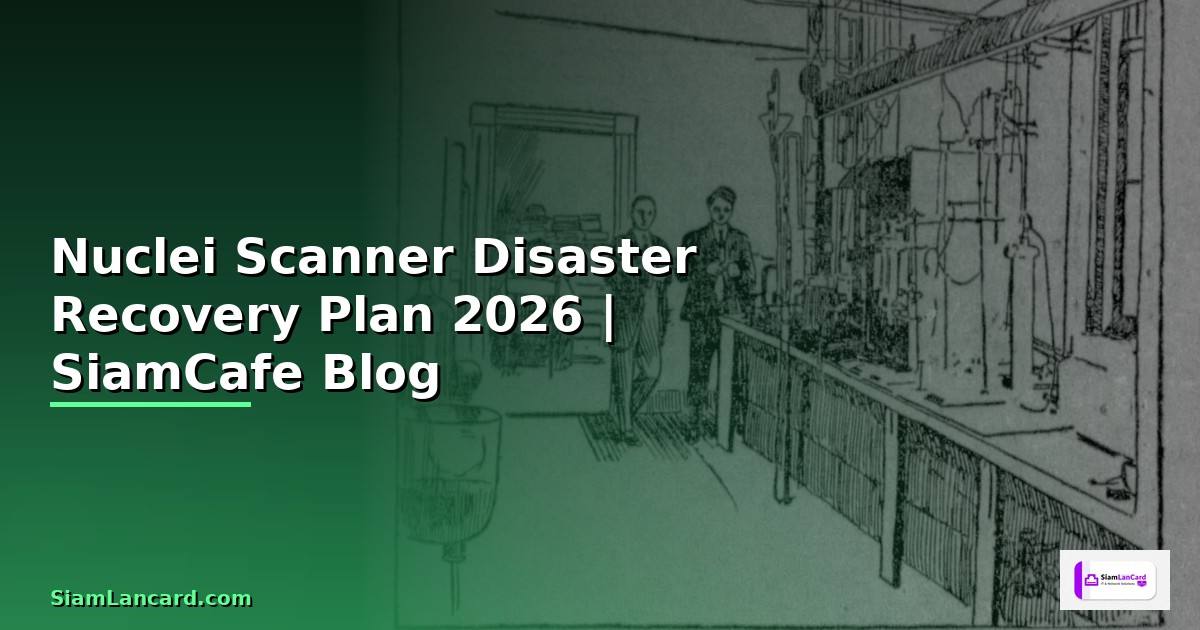 Nuclei Scanner Disaster Recovery Plan