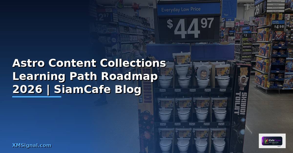 Astro Content Collections Learning Path Roadmap — คู่มือฉบับสมบูรณ์ 2026