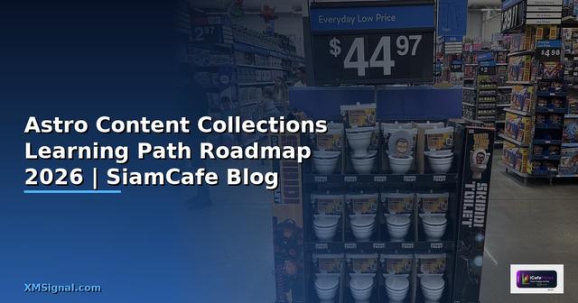 Astro Content Collections Learning Path Roadmap — คู่มือฉบับสมบูรณ์ 2026