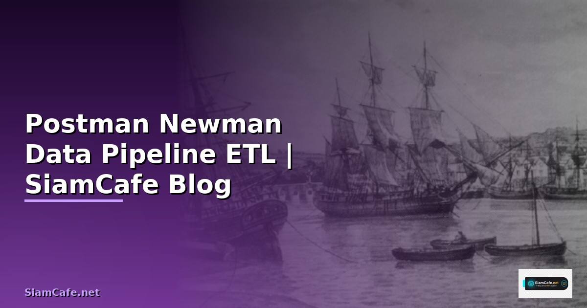 Postman Newman Data Pipeline ETL