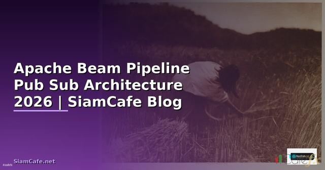 Apache Beam Pipeline Pub Sub Architecture