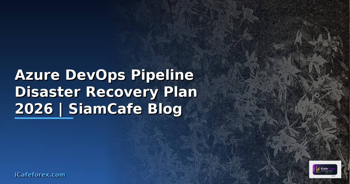 Azure DevOps Pipeline Disaster Recovery Plan