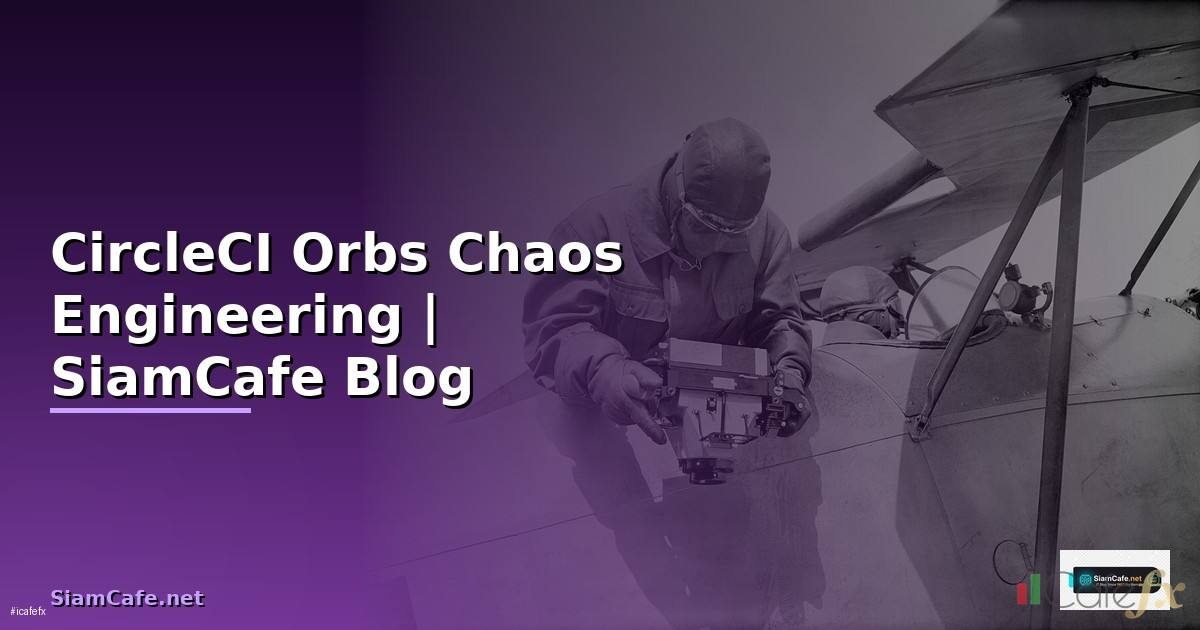 CircleCI Orbs Chaos Engineering