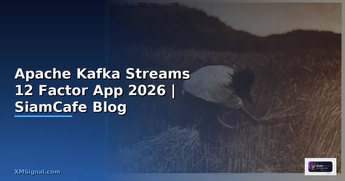 Apache Kafka Streams 12 Factor App