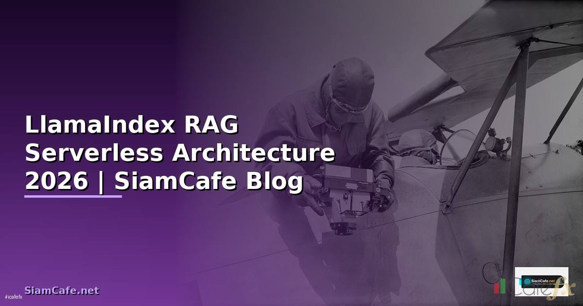 LlamaIndex RAG Serverless Architecture