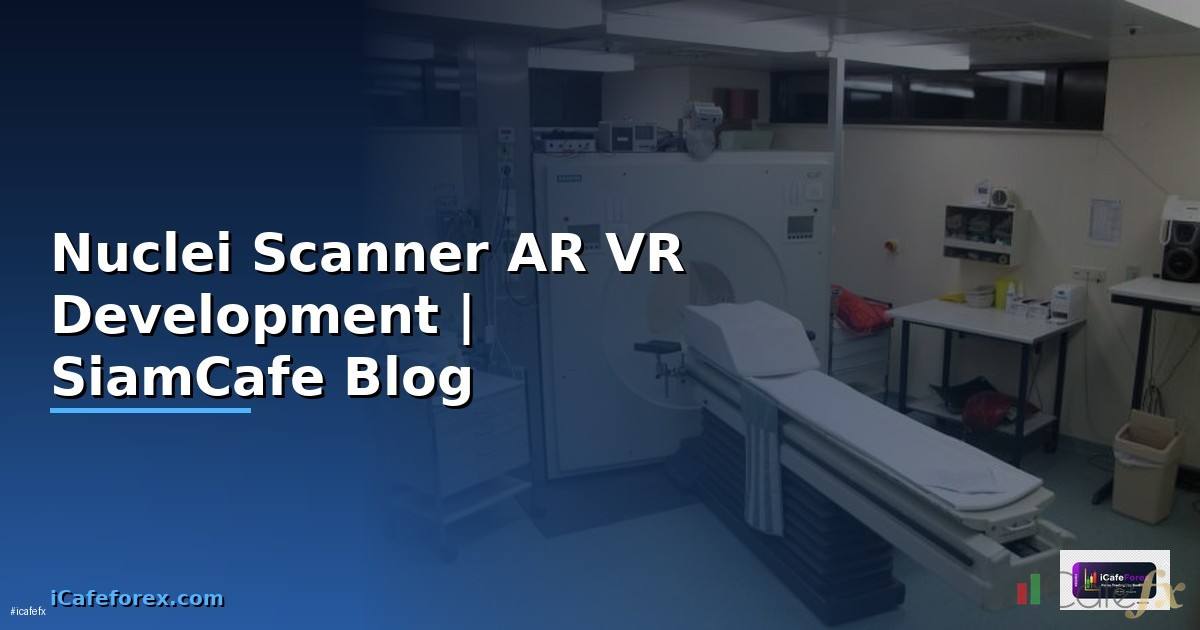 Nuclei Scanner AR VR Development