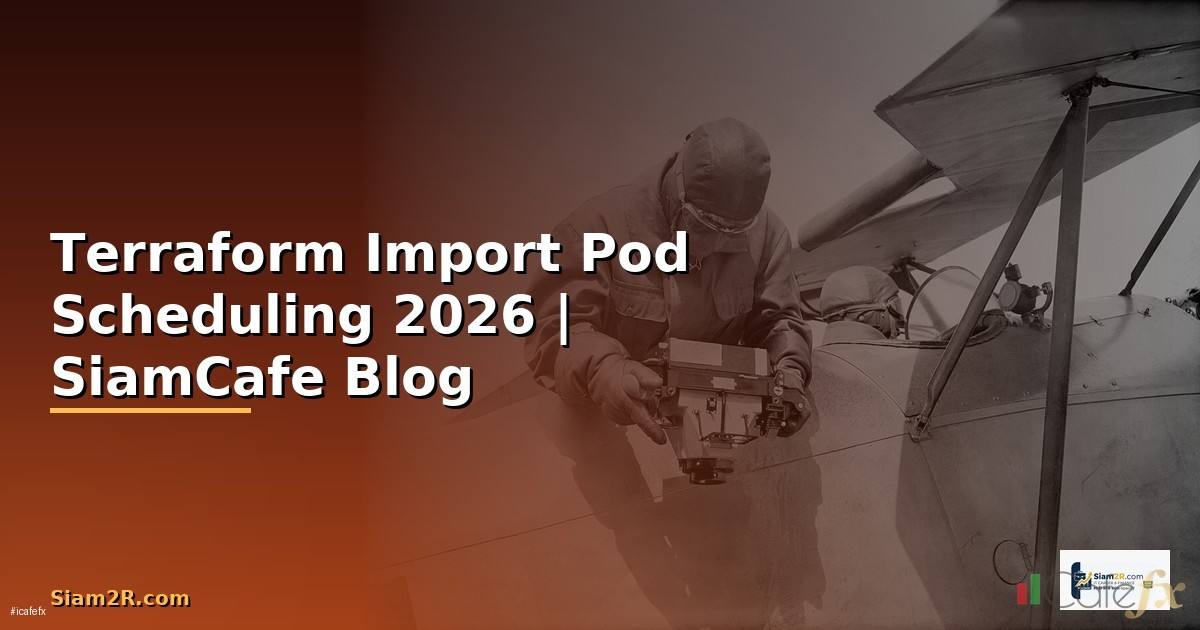Terraform Import Pod Scheduling