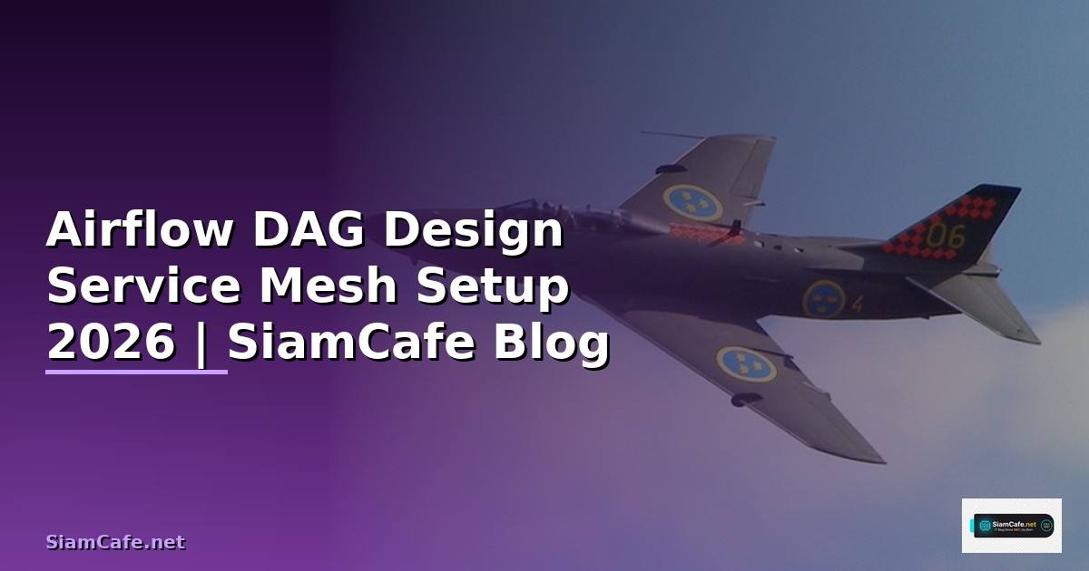 Airflow DAG Design Service Mesh Setup